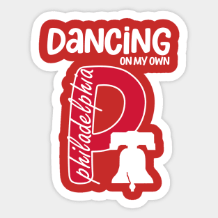 I Keep Dancing On My Own Philidelphia Philly Anthem Sticker